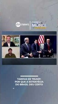 Tarifas de Trump: por que a estratégia do Brasil deu certo