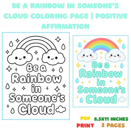 Be a Rainbow in Someone’s Cloud Coloring Page| Positive Affirmation quote poster