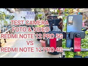 TES KAMERA REDMI NOTE 12 PRO 4G VS REDMI NOTE 12 PRO 5G