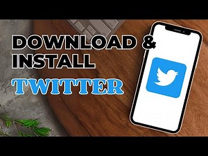 Download & Install Twitter App
