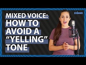 How To Avoid a 'Yelling' Tone with Mixed Voice | 30 Day Singer