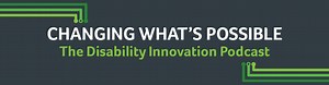 Changing What’s Possible Podcast | Cerebral Palsy Alliance Research Foundation