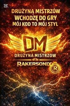 Drużyną Mistrzów Wchodzę do gry mój kod to mój styl prod Rakersonix
