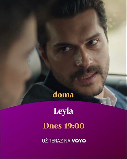 Leyla | 87-88 | dnes o 19:00 na TV Doma a v predstihu Voyo