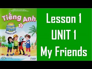 [TIẾNG ANH LỚP 3] [MỚI 2022] ] i-Learn Smart Start 3 - Unit 1. My friends - Lesson 1
