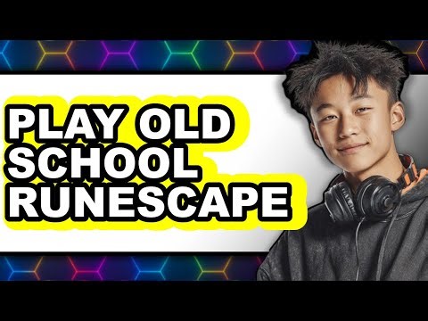 How To Play Old School Runescape - Step By Step