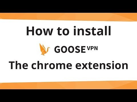 How to install the Chrome extension? - GOOSE VPN