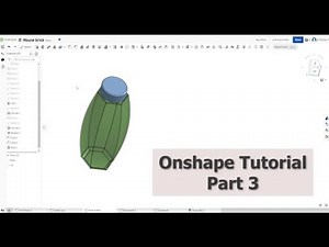 OnShape Tutorial Part 3 (Creating a water bottle)