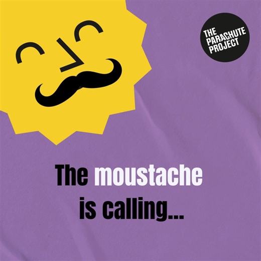 As an organisation dedicated to supporting the mental health of children and young people, The Parachute Project is proud to stand with Movember and its mission to spotlight mental health through a male lens—championing prevention, early intervention, and health promotion. We’re committed to working alongside this vital movement to help build a world where men feel empowered to take action for their mental wellbeing and are supported by those around them. If a young male in your life is struggli