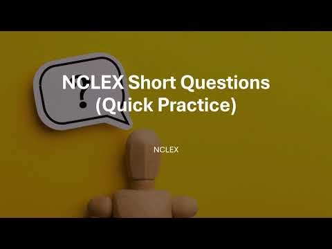 NCLEX Short Questions Quick Practice