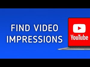 How to Find Your Video Impressions in YouTube on PC