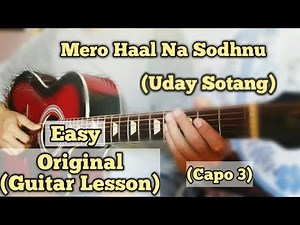 Mero Haal Na Sodhnu - Uday Sotang | Guitar Lesson | Easy Chords | (Capo 3)