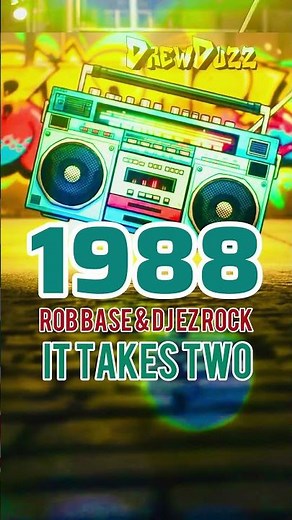 1988 It Takes Two by Rob Base & DJ E-Z Rock