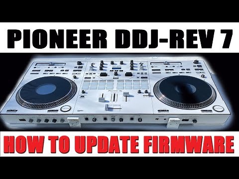 Pioneer DDJ REV7 Firmware Update - HOW TO