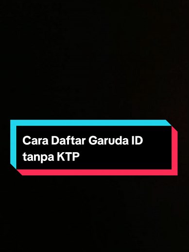 Cara Daftar Garuda ID Tanpa KTP
