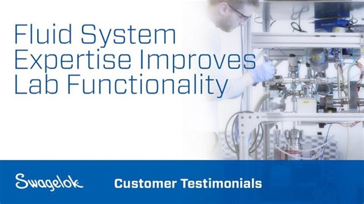 Fluid System Expertise Improves Lab Functionality | Customer Testimonials | Swagelok [2020] | Swagelok Southern California