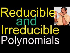 REDUCIBLE AND IRREDUCIBLE POLYNOMIALS, INTER MATH, 10TH, 9TH CLASSES, I C S E, C B S E, MATH WEB.