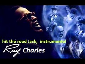 Ray Charles - hit the road Jack ( instrumental )