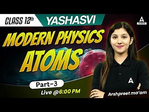 Atoms Class 12 Physics | Bohr's Model and Energy Spectrum | By Physics Kaur Mam ( Part 3 )