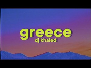 DJ Khaled - GREECE (feat. Drake)
