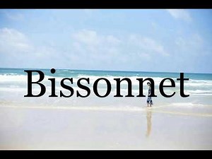 How To Pronounce Bissonnet🌈🌈🌈🌈🌈🌈Pronunciation Of Bissonnet