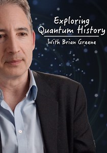 Exploring Quantum History With Brian Greene Temporada 1 - streaming