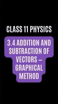 Addition and Substraction of Vectors | Most Important for NEET 2027 | Physics Class 11