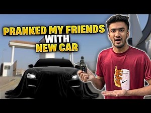 Pranking my friends with A New Car 😱 | Gone Wrong 😨