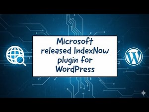 Microsoft IndexNow Plugin for WordPress explained !