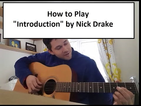 How to Play 'Introduction' By Nick Drake