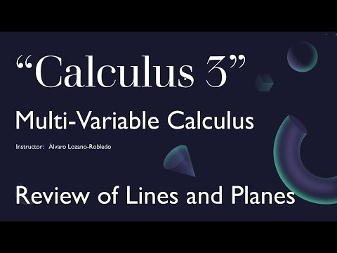 Multivariable Calculus - 8 - Quicker Review of Lines and Planes