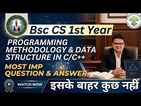 Bsc CS 1st Year Programming methodology & data structure in C/C++! Most imp questions & answer #davv