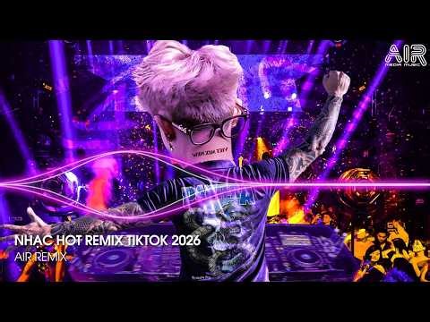 NHẠC HOT REMIX TIKTOK 2026 - BXH Nhạc Trẻ Hay Nhất Hiện Nay ♫ Top 15 Nhạc Remix TikTok Hay Nhất 2026