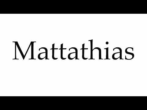 How to Pronounce Mattathias