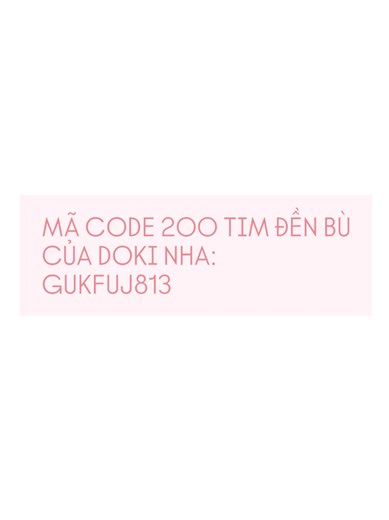 Hướng Dẫn Sử Dụng CODE 200 ĐỂ ĐỀN BÙ CỦA DOKI