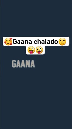 Gaana😜😘 chala do song🤔🤭 badsha 🥰
