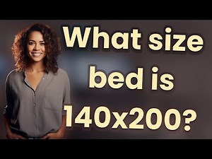 What size bed is 140x200?