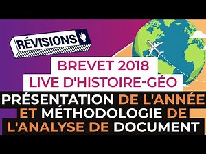Brevet 2018 : Live d'Histoire-Géo - Présentation de l'année et méthodologie de l'analyse de document