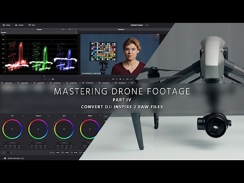 Convert Inspire 2 Raw Files & Grade D-Log - Mastering Drone Footage - PART 4