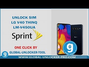 Unlock Sim LG V40 ThinQ LM-V450UA Sprint By Global Unlocker Pro
