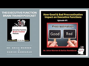 #97: How Good and Bad Procrastination Impact on Executive Functions | Executive Function Brain...