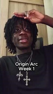 Origin Arc Week 1.