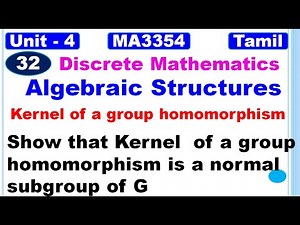 Discrete Mathematics|Algebraic Structures| Kernal of a group homomorphism is a normal subgroup of G