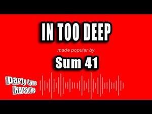 Sum 41 - In Too Deep (Karaoke Version)