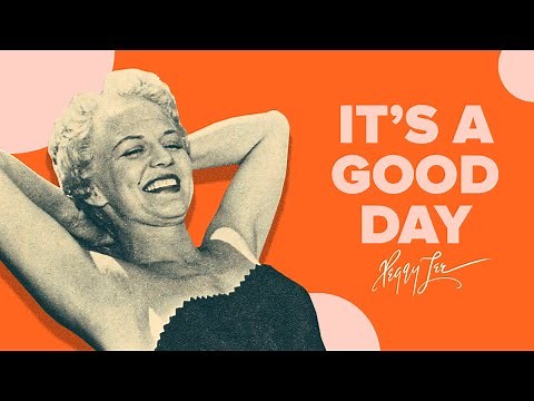 "It's A Good Day" (Official Video) - Peggy Lee