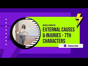MEDICAL CODING - EXTERNAL CAUSES & INJURIES - Using the 7th Character (A, D, S)