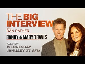Randy and Mary Travis on The Big Interview with Dan Rather