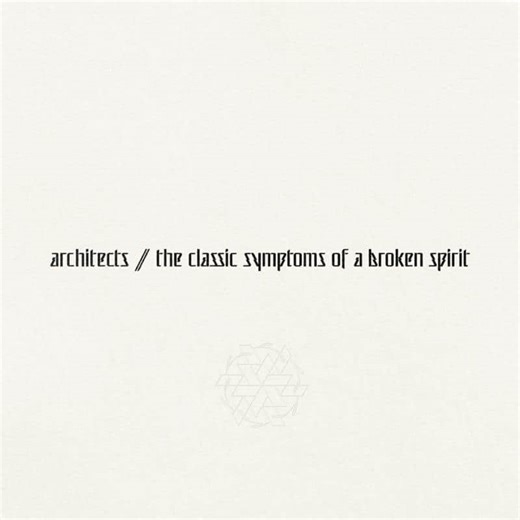 Architects - The Classic Symptoms Of A Broken Spirit