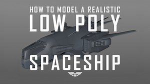 How to Model a Realistic Low Poly Spaceship tutorial