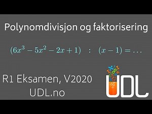 Polynomdivisjon og faktorisering (R1 Eksamen, vår 2020, Del 1, Oppgave 4ab)